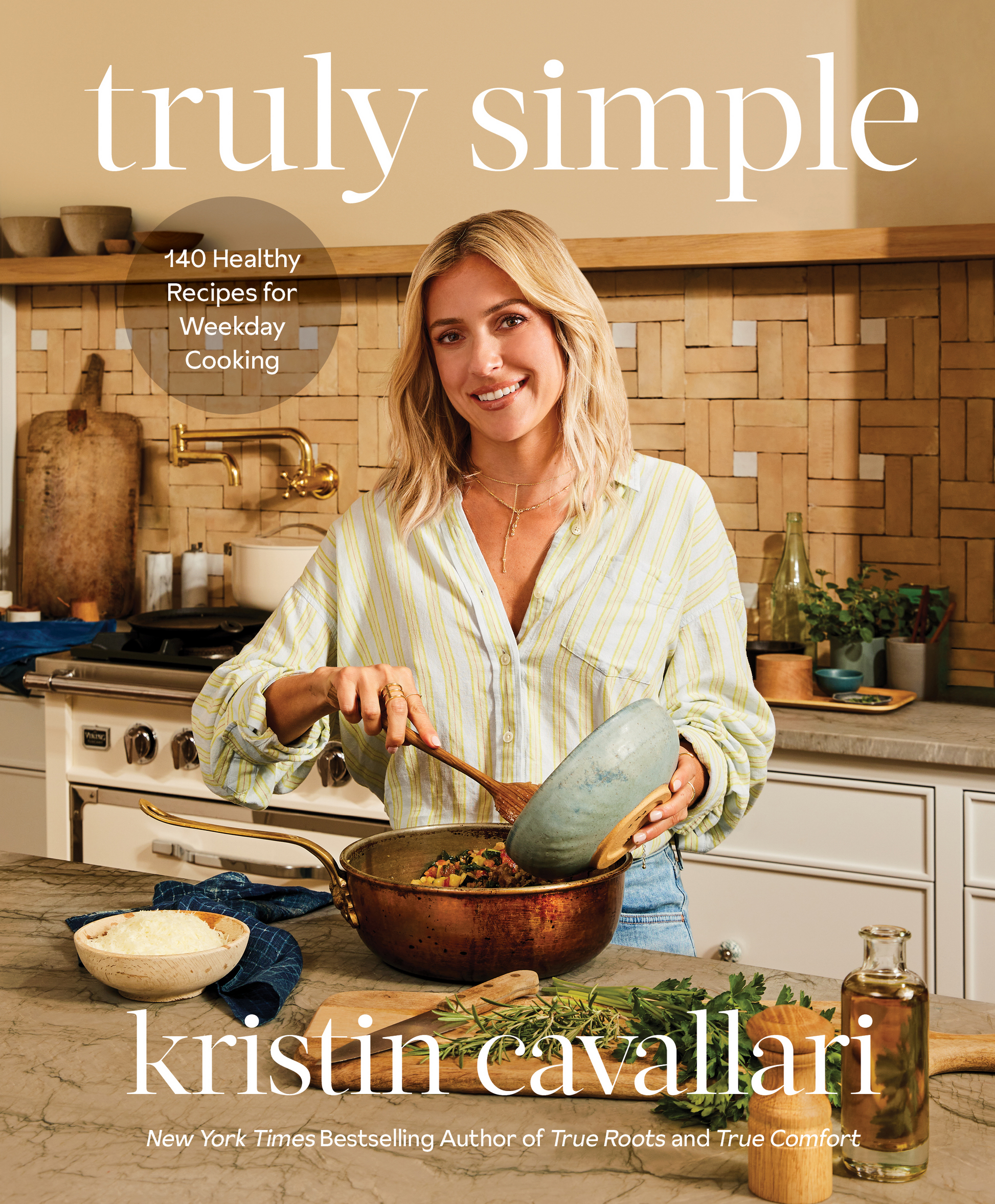 Truly Simple: 140 Healthy Recipes for Weekday Cooking by Kristin Cavallari