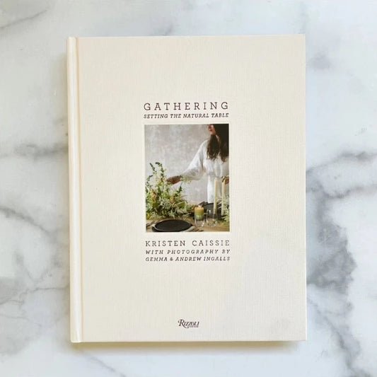 Gathering Setting The Natural Table Hardcover Book by Kristen Caissie